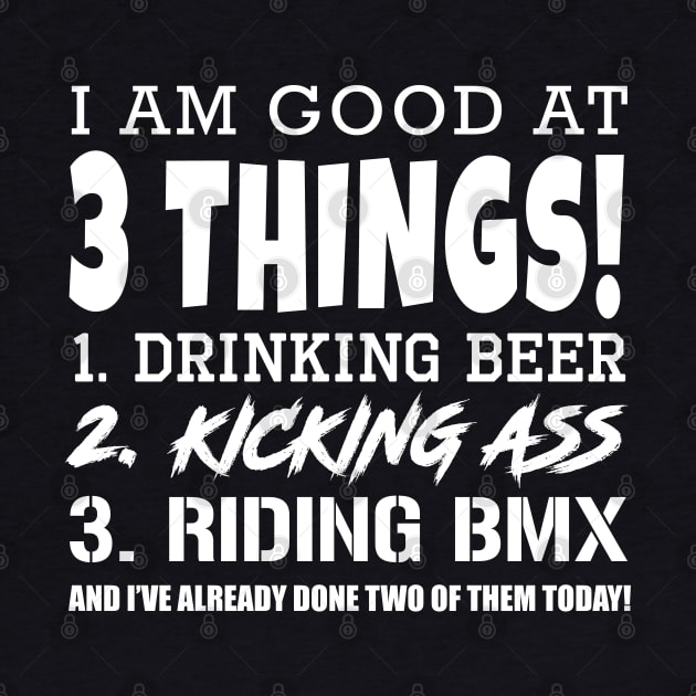 I AM GOOD AT 3 THINGS by Hucker Apparel